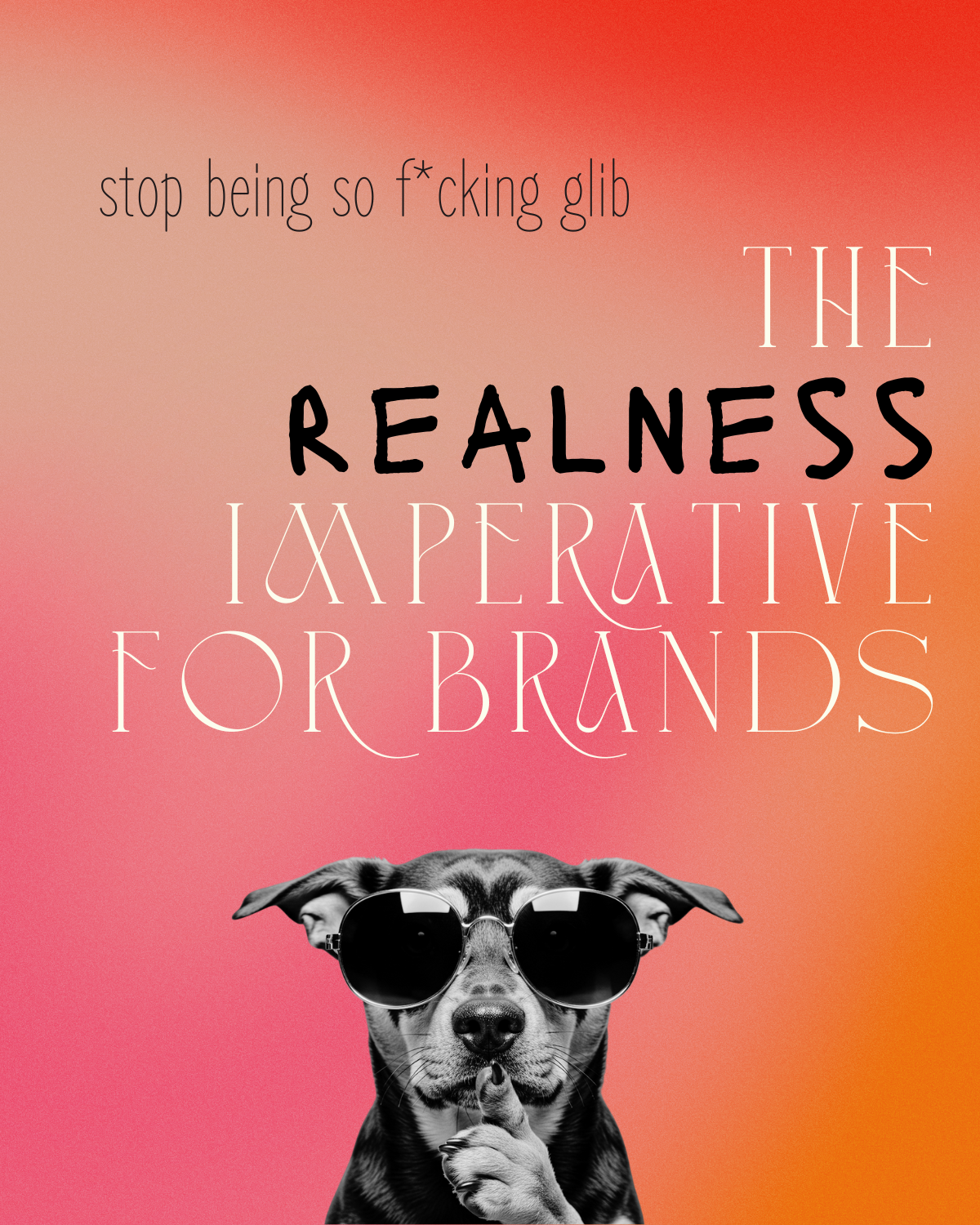 the realness imperative for brands